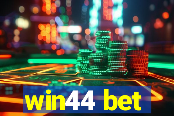 win44 bet